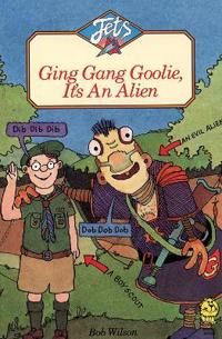 Ging Gang Goolie, Itâ??s An Alien