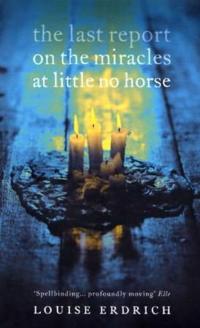 Last Report on the Miracles at Little No Horse