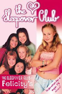 The Sleepover Club At Felicity’s