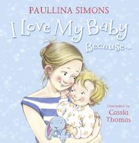 I Love My Baby Because…