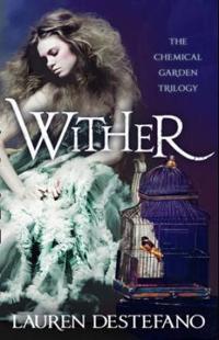 Wither (Chemical Garden 1)
