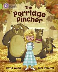 The Porridge Pincher