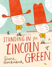 Standing in for Lincoln Green (Read aloud by Victoria Coren)