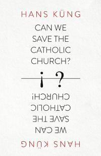 Can We Save the Catholic Church?