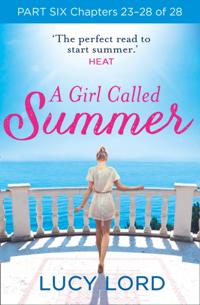 Girl Called Summer: Part Six, Chapters 23-28 of 28