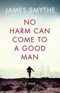 No Harm Can Come to a Good Man