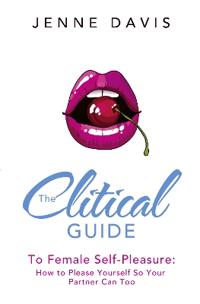 The Clitical Guide to Female Self-Pleasure