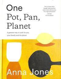 One: The Only Way to Cook for You, Your Family and the Planet