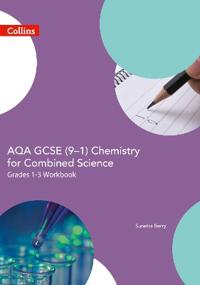 AQA GCSE 9-1 Chemistry for Combined Science Grade 1−3 Workbook