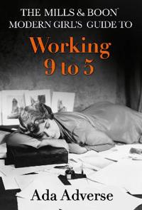 MillsBoon Modern Girlâ??s Guide to: Working 9-5