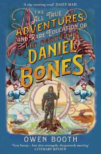 The All True Adventures (and Rare Education) of the Daredevil Daniel Bones