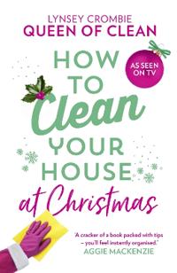 How To Clean Your House at Christmas