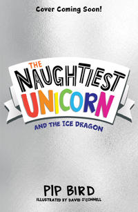 The Naughtiest Unicorn and the Ice Dragon