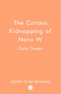 The Curious Kidnapping of Nora W