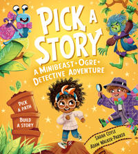 Pick a Story: A Minibeast Ogre Detective Adventure
