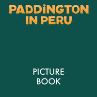 Paddington in Peru: The Movie Storybook