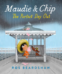 Maudie and Chip: The Perfect Day Out