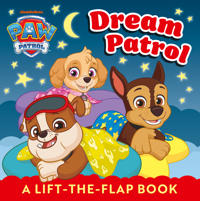 PAW Patrol Dream Patrol: A Lift-the-Flap Book