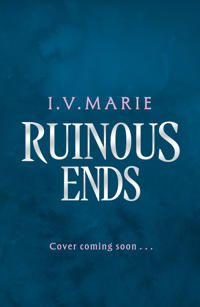 Ruinous Ends