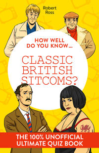 How Well Do You Know … Classic British Sitcoms?