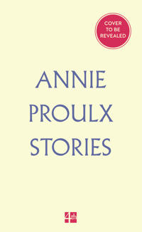 Annie Proulx Stories