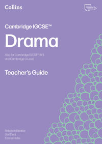 Cambridge IGCSE™ Drama Teacher’s Guide