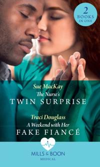 Nurse's Twin Surprise / A Weekend With Her Fake Fiance