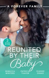 Forever Family: Reunited By Their Baby