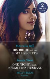 His Bride With Two Royal Secrets / One Night With Her Forgotten Husband