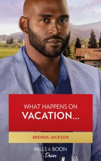 What Happens On Vacation...