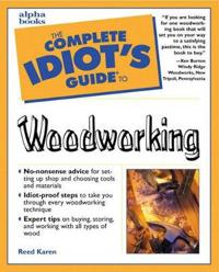 The Complete Idiot's Guide to Woodworking