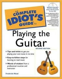 The Complete Idiot's Guide to Playing the Guitar