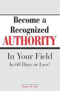 Become a Recognized Authority in Your Field