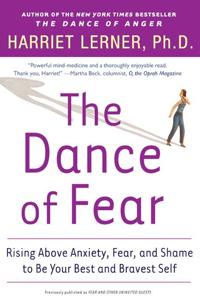 The Dance Of Fear: Rising Above Anxiety, Fear And Shame To Be Your Best And Bravest Self