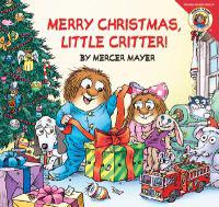 Little Critter: Merry Christmas, Little Critter!: A Christmas Holiday Lift-The-Flap Book for Kids