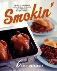 Smokin: Recipes For Smoking Ribs, Salmon, Chicken, Mozzerella and More W ith Your Stovetop Smoker
