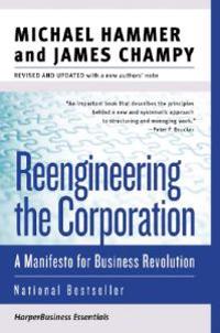 Reengineering the Corporation: A Manifesto for Business Revolution