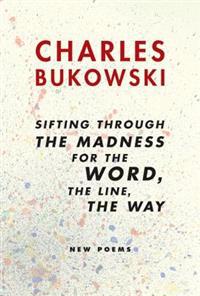Sifting Through the Madness for the Word, the Line, the Way