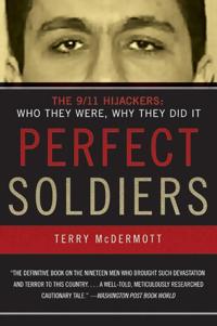 Perfect Soldiers: The Hijackers - Who They Were, Why They Did It