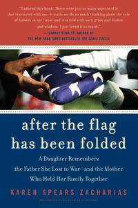 After The Flag Has Been Folded: A Daughter Remembers The Father She Lost To War, And The Mother Who Held Her Family Together