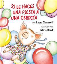 Si Le Haces Una Fiesta a Una Cerdita