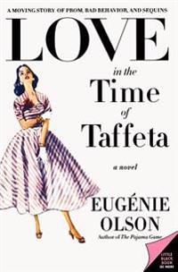 Love in the Time of Taffeta