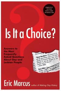 Is It A Choice?: Answers To The Most Frequently Asked Questions About Ab out Gay And Lesbian People