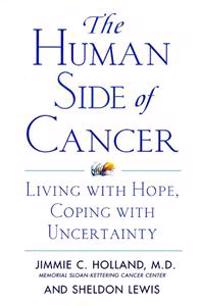 The Human Side of Cancer: Living with Hope, Coping with Uncertainty