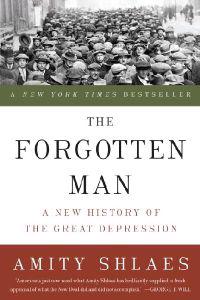 The Forgotten Man: A New History of the Great Depression