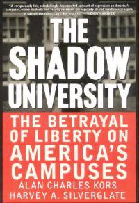The Shadow University: The Betrayal of Liberty on America's Campuses