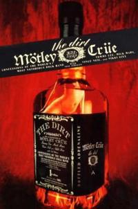 The Dirt : Mötley Crüe : confessions of the world's most notorious rock ban