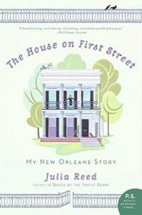 The House on First Street: My New Orleans Story
