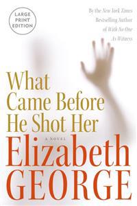 What Came Before He Shot Her LP