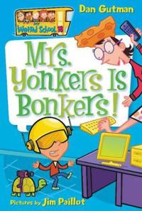 My Weird School #18: Mrs. Yonkers Is Bonkers!
